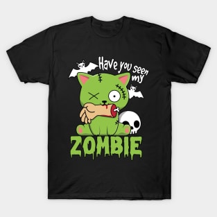 Have You Seen My Zombie T-Shirt